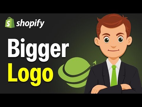 How To Make Your Logo Bigger In Shopify – Beginners Tutorial (2026 Guide)