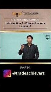 What are Futures Markets? Beginner to Pro | Lesson 3- Part-1