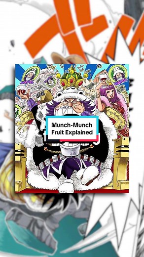 The Power of the Munch-Munch Fruit in One Piece Explained