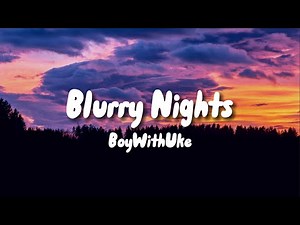 BoyWithUke - Blurry Nights (Lyrics)
