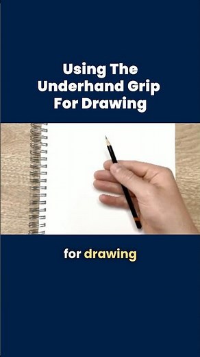 How To Use The Underhand Grip For Drawing