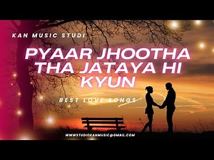 Pyaar Jhootha Tha Jataya Hi Kyun | Heartbreak Song 2025 | Sad Hindi Love Story 💔🎶