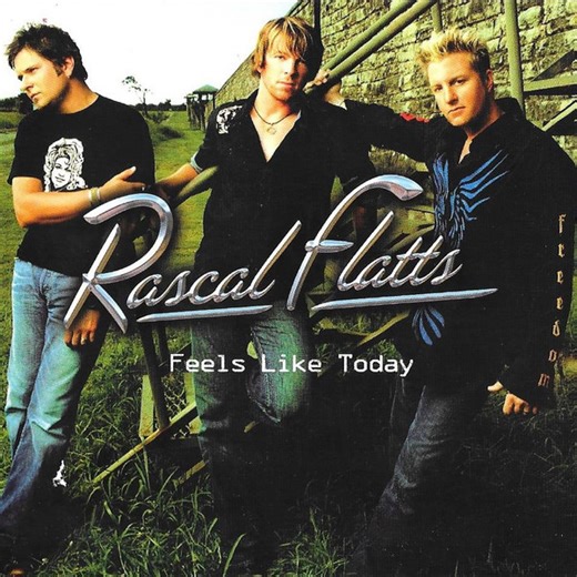 Rascal Flatts - Feels Like Today
