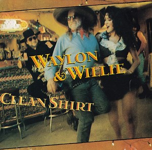 Waylon & Willie - Clean Shirt