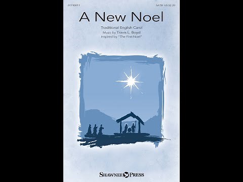 A New Noel | SATB Choir | by Travis L. Boyd
