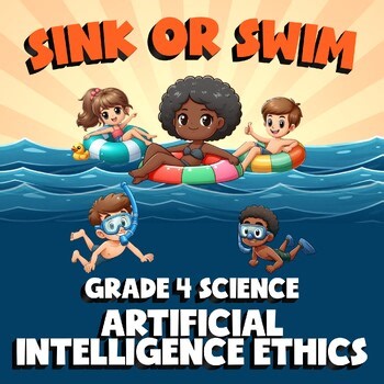 Artificial Intelligence Ethics SINK OR SWIM Science Game - No Prep Grade 4