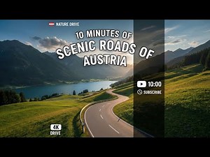 4K | 10 minutes of scenic Austria | 4K | Drive | Nature 🇦🇹