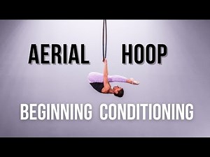*NEW* BEGINNING LYRA, AERIAL HOOP | Conditioning Exercises
