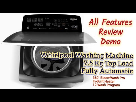 Whirlpool Washing Machine Fully Automatic Top Load 7.5 Kg - Review and Demo | All Features Details