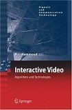Interactive Video: Algorithms and Technologies (Signals and Communication Technology) | Guide books | ACM Digital Library