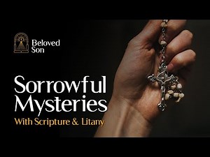 The Sorrowful Mysteries of the Holy Rosary | with Scriptures and Litany