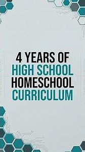 4 Years of High School Homeschool Curriculum For Core Subjects - Math, Science, and English!