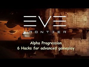 EVE Frontier Alpha - 6 ESSENTIAL hacks for advanced gameplay
