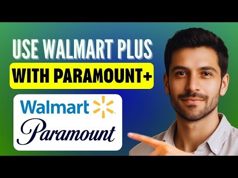 How to Use Walmart Plus with Paramount Plus (Updated 2026 Guide)