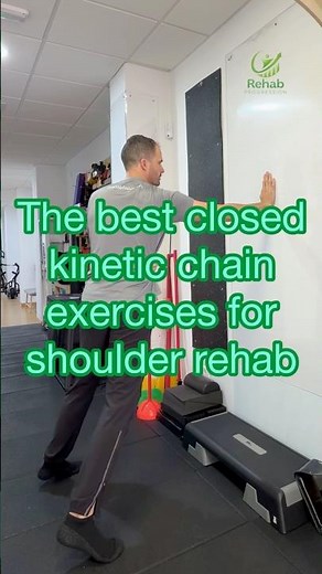 The best closed kinetic chain exercises for shoulder rehab