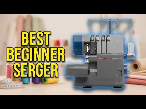 Best Serger Machine For Beginners 2026: Top 8 Picks for Clean, Professional Stitches