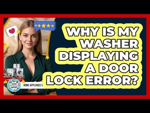 Why Is My Washer Displaying A Door Lock Error?