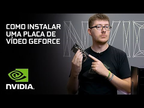 Como Instalar uma Placa de Vídeo