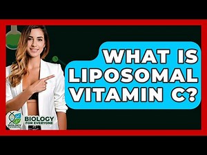 What Is Liposomal Vitamin C? - Biology For Everyone