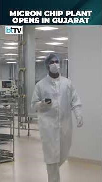 Inside Tour: Micron’s Semiconductor Assembly & Testing Hub In Sanand, Gujarat
