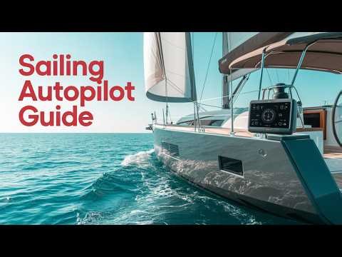 Yacht Autopilot: How It Works (Sailing vs Motor) + Docking, Radar & Safety