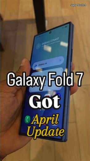 Galaxy Fold 7 Got April Updated #viralvideo