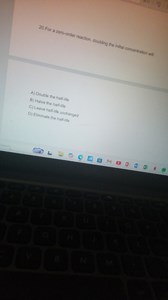 For a zero-order reaction, doubling the initial concentration w... | Filo