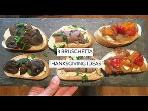 3 Holiday Bruschetta/Crostini Recipes To Prepare For Thanksgiving Appetizers