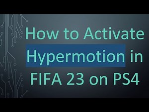 How to Activate Hypermotion in FIFA 23 on PS4