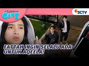 Cara Fattah Nungguin Aqeela Nggak Berubah Dari Dulu! | Asmara Gen Z - Episode 520
