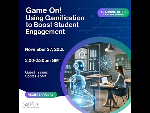 LEARNING BITES by SoFIA | Game On! Using Gamification to Boost Student Engagement final video