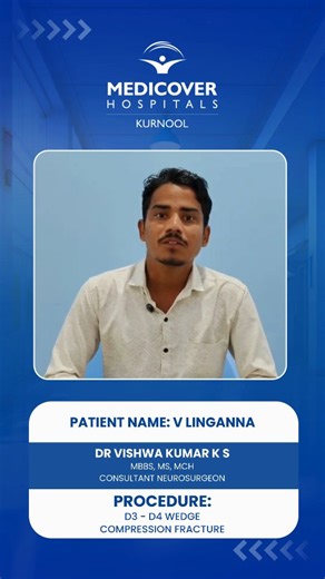 Medicover kurnool on Instagram: "After suffering a D3-D4 Wedge Compression Fracture, patient V. Linganna required specialized neurosurgical intervention to stabilize his spine and relieve pain. Under the expert care of Dr. Vishwa Kumar K S, Consultant Neurosurgeon, he underwent successful treatment that has put him back on the path to mobility. For appointments or consultations: 📞 Contact: 040 6833 4455 📍Near RTC Bus Stand, Kurnool #medicoverhospitalskurnool #neurosurgeondrvishwakumar #patient