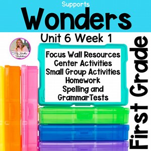 Wonders 1st Grade Reading Unit 6 Week 1 | Centers and Small Group Activities