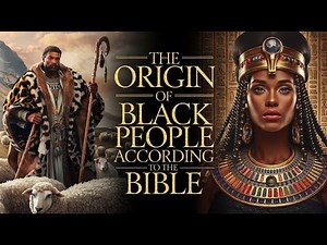 Biblical Origins of African Peoples - The Genesis of Africa
