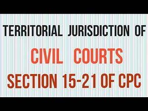 Territorial Jurisdiction of Civil Courts I Section 15-21 of CPC I Civil Procedure Code I