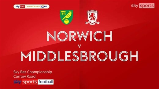 Norwich City 1-2 Middlesbrough: Sam Greenwood and Sam Silvera score in Boro win