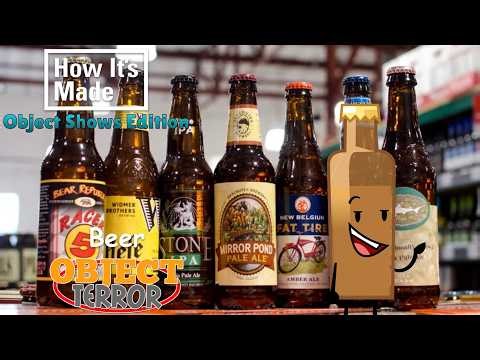 How It's Made: Object Shows Edition S1 E5: Beer (Object Terror)