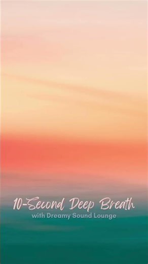 10-Second Deep Breath | Calming Sounds #Ethereal #Meditation #Calm