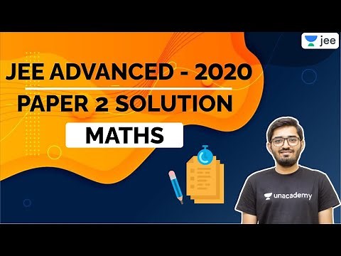 JEE Advanced 2020: Maths Paper - 2 Solution | Unacademy JEE | Nishant Vora