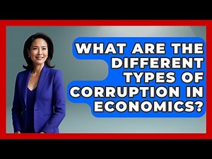 What Are The Different Types Of Corruption In Economics? - Learn About Economics