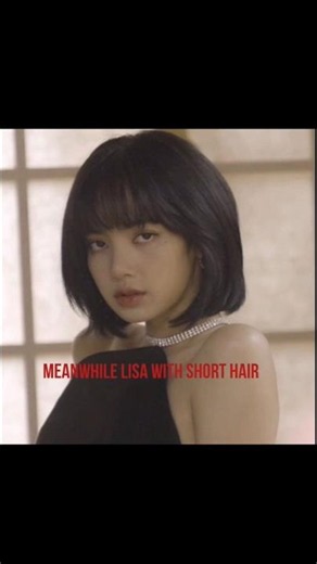 Meanwhile Lisa with short hair!! 💅🏻😮‍💨 #blackpink #aestheticedits #lalisa #fypシ゚viral