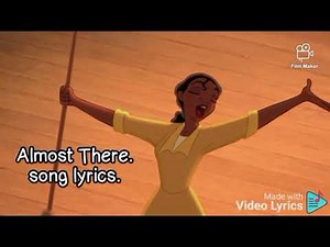 Almost there. song lyrics. Tiana the Princess and the frog