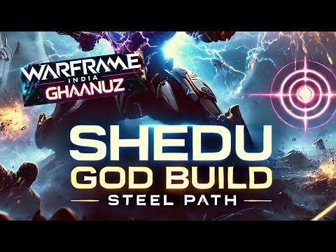 Shedu Steel Path GOD-TIER Build | AJJU9e7 - Gamer Singer