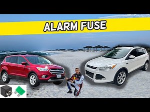 FORD ESCAPE ALARM FUSE LOCATION 2013 2014 2015 2016 2017 2018 2019