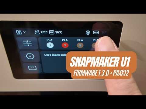 Snapmaker U1: Firmware 1.3.0 + Paxx12 Pre-Release – Was ist neu?