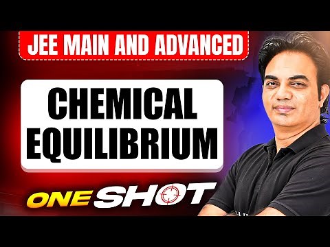 CHEMICAL EQUILIBRIUM in One Shot: All Concepts & PYQs Covered | JEE Main & Advanced