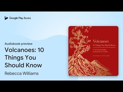Volcanoes: 10 Things You Should Know by Rebecca Williams · Audiobook preview
