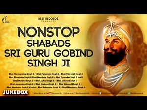 Sri Guru Gobind Singh Ji Shabads (Nonstop Audiojukebox) - New Shabad Gurbani kirtan - Best Records