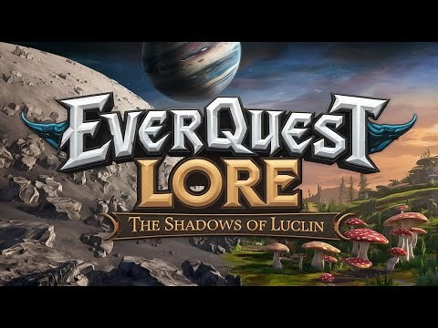 EverQuest Lore: The Shadows of Luclin