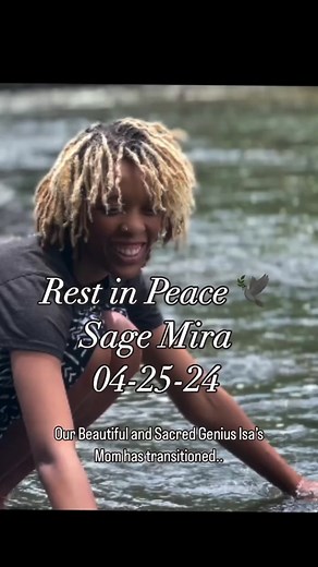 It’s with great reverence and profound acknowledgment that we share news of the passing/transition of Genius Isa’s mother, who was a superhero to him and us while earthside and continues to be a superhero in our eyes. Known as Amirah, Sage, Sagemira and affectionately called “Amiracle” by her Grandmother - she is the miracle that continues to touch and grace our lives. We all know she lived her life to the absolute FULLEST and her life exemplified so many profound miracles and manifestations - s